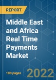 Middle East and Africa Real Time Payments Market- Growth, Trends, COVID-19 Impact, and Forecast (2022 - 2027)- Product Image