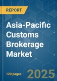 Asia-Pacific Customs Brokerage Market - Growth, Trends, COVID-19 Impact, and Forecasts (2022-2027)- Product Image