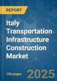 Italy Transportation Infrastructure Construction - Market Share Analysis, Industry Trends & Statistics, Growth Forecasts (2025 - 2030)- Product Image