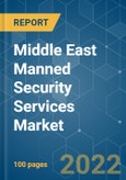 Middle East Manned Security Services Market | Growth, Trends, COVID-19 Impact, and Forecast (2022 - 2027)- Product Image