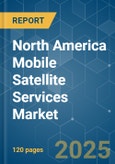 North America Mobile Satellite Services Market - Growth, Trends, COVID-19 Impact, and Forecasts (2022-2027)- Product Image