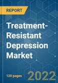 Treatment- Resistant Depression Market- Growth, Trends, Covid-19 Impact, and Forecasts (2022 - 2027)- Product Image
