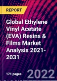 Global Ethylene Vinyl Acetate (EVA) Resins & Films Market Analysis 2021-2031- Product Image