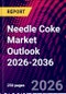 Needle Coke Market Outlook 2026-2036 - Product Thumbnail Image