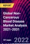 Global Non-Cancerous Blood Disease Market Analysis 2021-2031 - Product Thumbnail Image