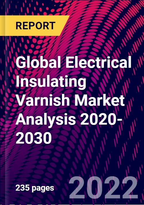 Global Electrical Insulating Varnish Market Analysis 20202030