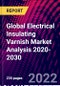Global Electrical Insulating Varnish Market Analysis 2020-2030 - Product Thumbnail Image