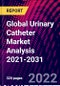 Global Urinary Catheter Market Analysis 2021-2031 - Product Image