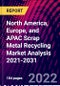 North America, Europe, and APAC Scrap Metal Recycling Market Analysis 2021-2031 - Product Image