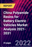 China Polyamide Resins for Battery Electric Vehicles Market Analysis 2021-2031- Product Image