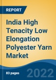 India High Tenacity Low Elongation Polyester Yarn Market, By Denier (1000D, 2000D, Upto 750D, 3000D, 4000D, 3300D, 4400D and Others), By End User, By Region Company, Competition, Forecast & Opportunities, 2017-2027F- Product Image