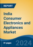 India Consumer Electronics and Appliances Market, By Type, By Application, By Distribution Channel, By Region, By Top 3 Leading States (in each region), Competition, Forecast & Opportunities, 2017-2027F- Product Image