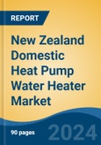 New Zealand Domestic Heat Pump Water Heater Market, By Region, By Competition Forecast & Opportunities, 2019-2029F- Product Image