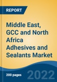 Middle East, GCC and North Africa Adhesives and Sealants Market, By Resin Type (Polyurethane Adhesives, Vinyl Adhesives, Others), By Technology, By End Use Industry, By Sales Channel, By Country, Competition, Forecast & Opportunities, 2017-2030F- Product Image