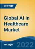 Global AI in Healthcare Market, By Offering (Software v/s Hardware), By Technology (Machine Learning, Computer Vision, Natural Language Processing, Context-Aware Computing), By Application, By End User, By Region, Competition Forecast & Opportunities, 2027- Product Image