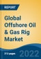 Global Offshore Oil & Gas Rig Market, By Type (Jackups, Semisubmersibles, Drill Ships, and Others), By Water Depth (Shallow Water, Deepwater and Ultra-deepwater), By Region, Competition, Forecast and Opportunities, 2017-2027 - Product Image