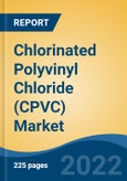 Chlorinated Polyvinyl Chloride (CPVC) Market, By Grade (Pipe & Fitting (Extrusion) Grade, Adhesive Grade, Sheathing Grade), By End Use, By Region, Opportunity, and Forecast, 2015-2035- Product Image