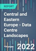 Central and Eastern Europe - Data Centre Landscapes - 2022 to 2026- Product Image