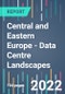 Central and Eastern Europe - Data Centre Landscapes - 2022 to 2026 - Product Thumbnail Image