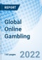Global Online Gambling Size, Trends & Growth Opportunity, By Game Type, By Device and By Region Forecast till 2027 - Product Thumbnail Image