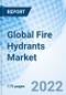Global Fire Hydrants Market Size, Trends & Growth Opportunity, By OPERATING TYPE, By Product Type, By End Use, By CONSTRUCTION and By Region Forecast till 2027 - Product Image