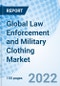 Global Law Enforcement and Military Clothing Market Size, Trends & Growth Opportunity, By Application, By Feature, By Material and By Region Forecast till 2027 - Product Thumbnail Image