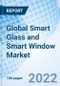 Global Smart Glass and Smart Window Market Size, Trends & Growth Opportunity, By Technology, By Application and By Region Forecast till 2027 - Product Thumbnail Image