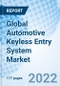 Global Automotive Keyless Entry System Market Size, Trends & Growth Opportunity, By End User, By Vehicle Type, By System Type and By Region Forecast till 2027 - Product Thumbnail Image
