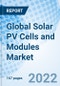 Global Solar PV Cells and Modules Market Size, Trends & Growth Opportunity, By Technology, By Product, By Connectivity, By End use, and Forecast till 2027 - Product Image