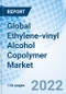 Global Ethylene-vinyl Alcohol Copolymer Market Size, By Grade, By Application, By End Use, By Region, Market Share & Forecast, 2022 - 2027 - Product Image
