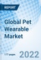 Global Pet Wearable Market Size, Trends & Growth Opportunity, By Technology, By Application, Forecast till 2027 - Product Image