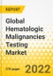 Global Hematologic Malignancies Testing Market: Focus on Hematologic Malignancies Testing Product and Application, Supply Chain Analysis, and Country Analysis - Analysis and Forecast, 2022-2032 - Product Image