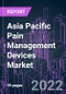 Asia Pacific Pain Management Devices Market 2021-2031 by Product, Application, Mode of Purchase, and Country: Trend Forecast and Growth Opportunity - Product Thumbnail Image