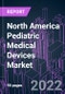 North America Pediatric Medical Devices Market 2021-2031 by Product, Age Group, Setting, and Country: Trend Forecast and Growth Opportunity - Product Image