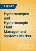 Hysteroscopes and Hysteroscopic Fluid Management Systems Market Size (Value, Volume, ASP) by Segments, Share, Trend and SWOT Analysis, Regulatory and Reimbursement Landscape, Procedures, and Forecast, 2015-2030- Product Image