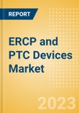 ERCP and PTC Devices Market Size by Segments, Share, Regulatory, Reimbursement, Procedures and Forecast to 2033- Product Image