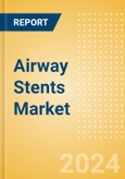 Airway Stents Market Size by Segments, Share, Regulatory, Reimbursement, Procedures and Forecast to 2033- Product Image