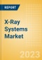 X-Ray Systems Market Size (Value, Volume, ASP) by Segments, Share, Trend and SWOT Analysis, Regulatory and Reimbursement Landscape, Procedures, and Forecast to 2033 - Product Image