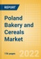 Poland Bakery and Cereals Market Size by Categories, Distribution Channel, Market Share and Forecast, 2021-2026 - Product Thumbnail Image