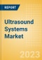 Ultrasound Systems Market Size by Segments, Share, Regulatory, Reimbursement, Installed Base and Forecast to 2033 - Product Image