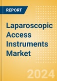 Laparoscopic Access Instruments Market Size by Segments, Share, Regulatory, Reimbursement, Procedures and Forecast to 2033- Product Image