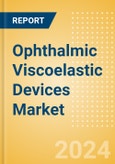 Ophthalmic Viscoelastic Devices (OVD) Market Size by Segments, Share, Regulatory, Reimbursement, Procedures and Forecast to 2033- Product Image