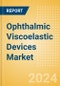 Ophthalmic Viscoelastic Devices (OVD) Market Size by Segments, Share, Regulatory, Reimbursement, Procedures and Forecast to 2033 - Product Image