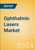 Ophthalmic Lasers Market Size by Segments, Share, Regulatory, Reimbursement, Installed Base and Forecast to 2033- Product Image