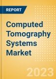 Computed Tomography (CT) Systems Market Size by Segments, Share, Regulatory, Reimbursement, Installed Base and Forecast to 2033- Product Image