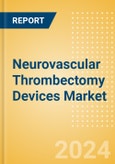 Neurovascular Thrombectomy Devices Market Size by Segments, Share, Regulatory, Reimbursement, Procedures and Forecast to 2033- Product Image