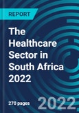The Healthcare Sector In South Africa 2022- Product Image