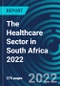 The Healthcare Sector In South Africa 2022 - Product Thumbnail Image