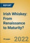 Irish Whiskey: From Renaissance to Maturity? - Product Thumbnail Image