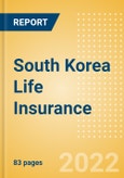 South Korea Life Insurance - Key Trends and Opportunities to 2025- Product Image